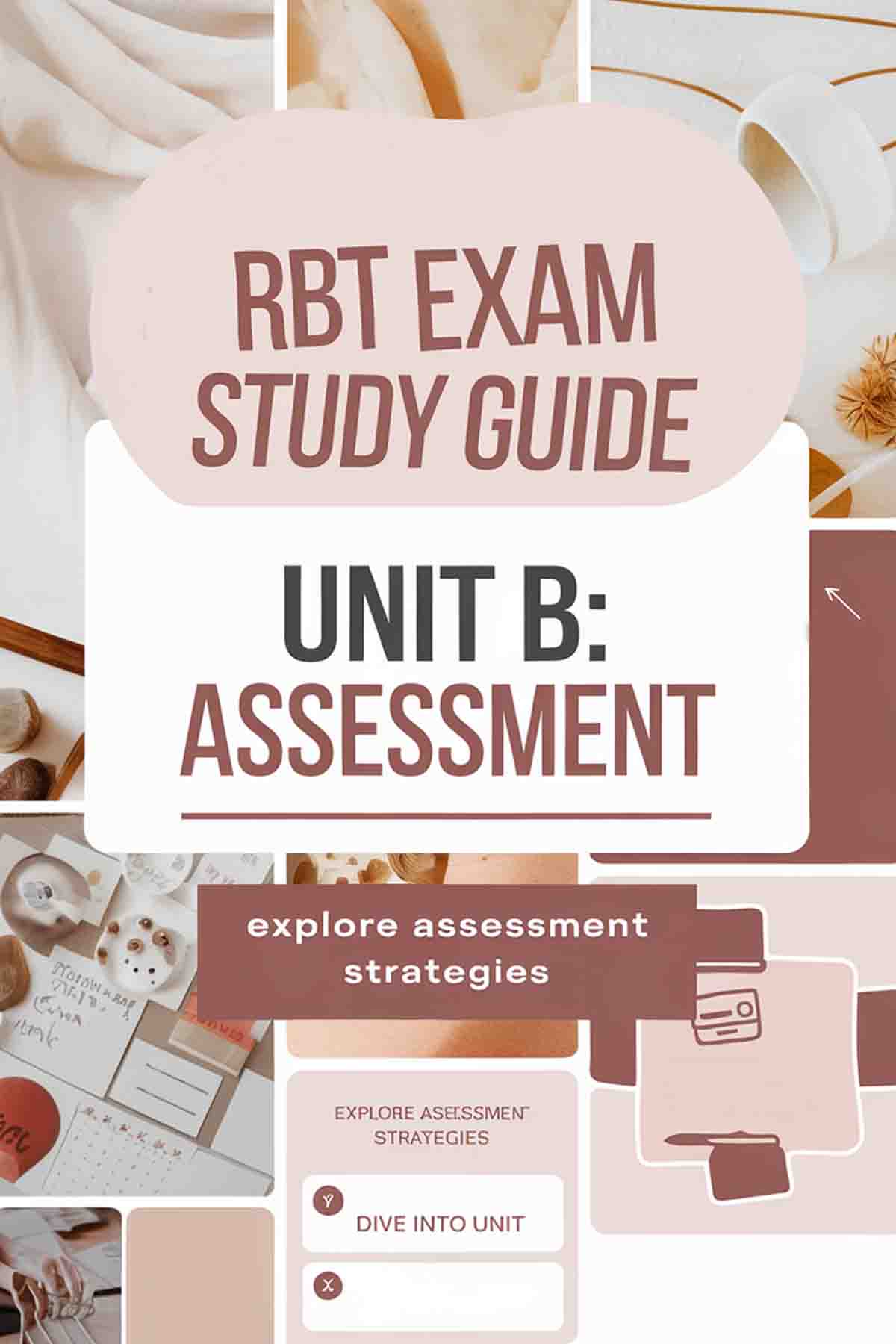 RBT Exam Study Guide Unit B: Assessment